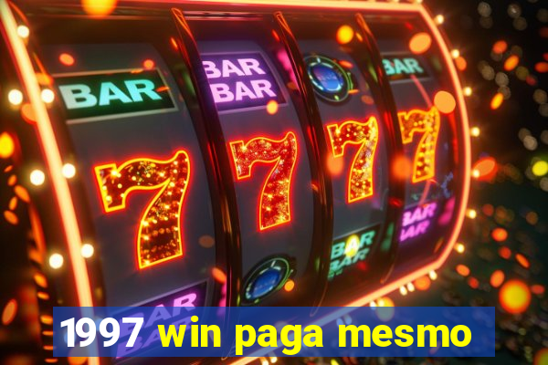 1997 win paga mesmo